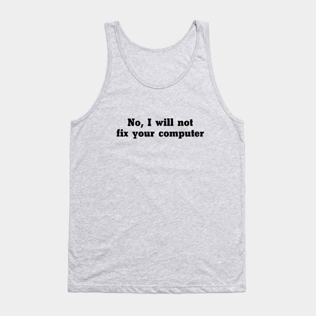 Fix Your Computer Tank Top by Venus Complete